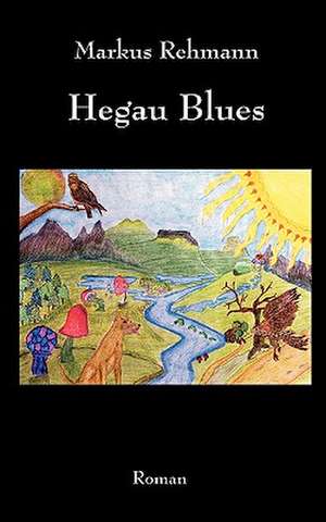 Hegau Blues de Markus Rehmann