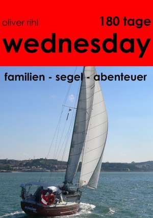 180 Tage Wednesday de Oliver Rihl