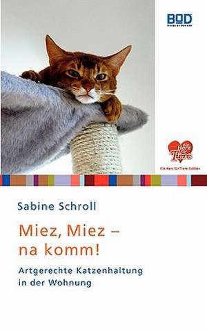 Miez, miez - na komm! de Sabine Schroll