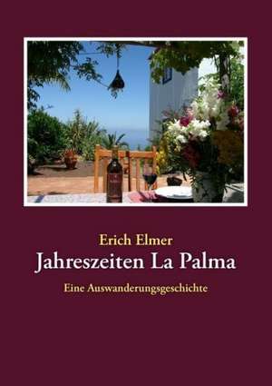 Jahreszeiten La Palma de Erich Elmer