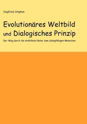 Evolutionares Weltbild Und Dialogisches Prinzig: 13 Zug Des Todes de Siegfried Stephan