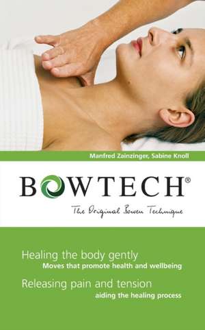 Bowtech: The Original Bowen Technique de Manfred Zanzinger