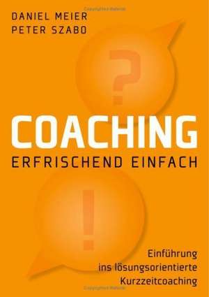 Coaching - erfrischend einfach de Daniel Meier