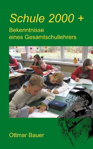 Schule 2000 Plus: Neoliberales Zeitgeschehen de Ottmar Bauer