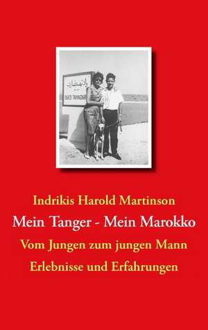 Mein Tanger Mein Marokko de Indrikis Harold Martinson