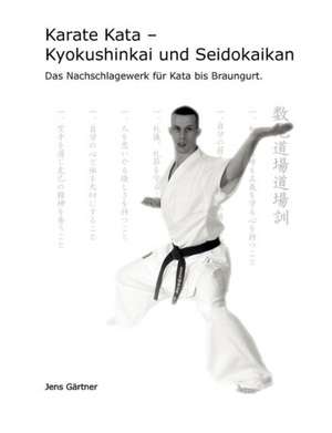 Karate Kata - Kyokushinkai und Seidokaikan de Jens Gärtner