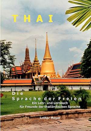 THAI - Die Sprache der Freien de Lothar Meyer