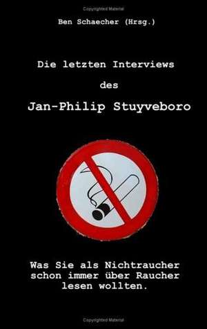 Die letzten Interviews des Jan-Philip Stuyveboro de Ben Schaecher