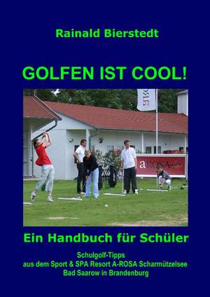 GOLFEN IST COOL! de Rainald Bierstedt