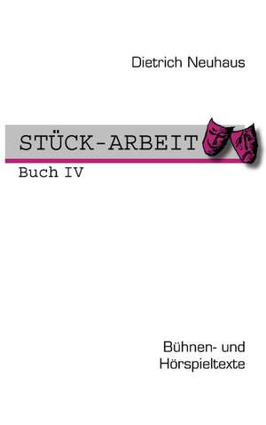 STÜCK-ARBEIT Buch 4 de Dietrich Neuhaus