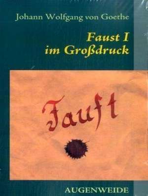 Faust I im Grossdruck de Johann Wolfgang von Goethe