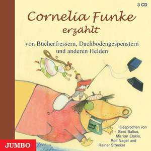 Cornelia Funke erzählt von Bücherfressern, Dachbodengespenstern und anderen Helden de Cornelia Funke