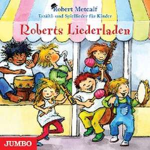 Roberts Liederladen de Robert Metcalf