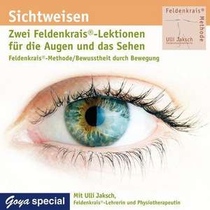 Sichtweisen. Feldenkrais für die Augen und das Sehen de Ulli Jaksch