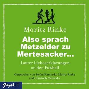 Also sprach Metzelder zu Mertesacker... de Moritz Rinke