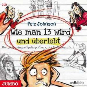 Wie man 13 wird und überlebt de Pete Johnson