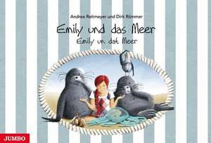 Emily und das Meer / Emily un dat Meer de Andrea Reitmeyer