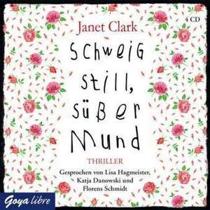 Schweig still, süßer Mund de Janet Clark