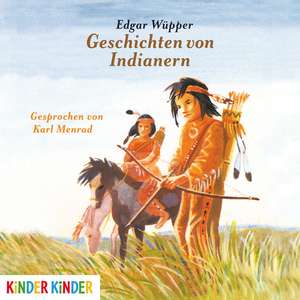 Geschichten von Indianern de Edgar Wüpper