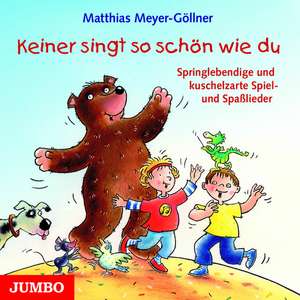 Keiner singt so schön wie du de Matthias Meyer-Göllner