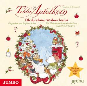 Tilda Apfelkern. Oh du schöne Weihnachtszeit de Andreas H. Schmachtl