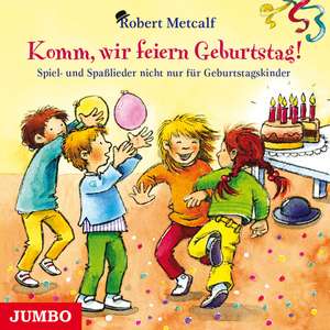 Komm, wir feiern Geburtstag! de Robert Metcalf