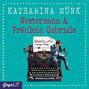 Westermann & Fräulein Gabriele de Katharina Münk