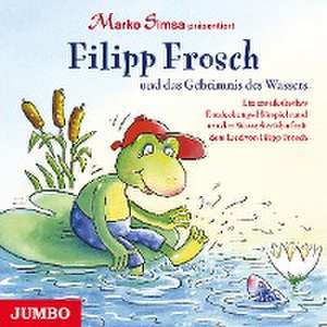 Filipp Frosch und das Geheimnis des Wassers de Marko Simsa