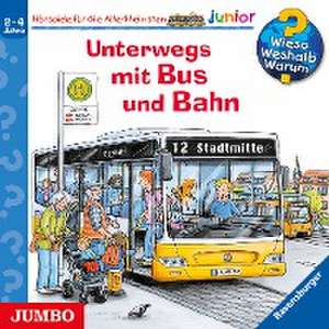 Wieso? Weshalb? Warum? junior. Unterwegs mit Bus und Bahn de Andrea Erne