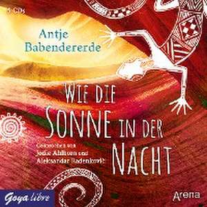 Wie die Sonne in der Nacht de Antje Babendererde