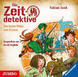 Die Zeitdetektive. Der letzte Ritter von Füssen de Fabian Lenk