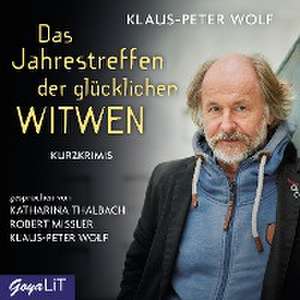 Das Jahrestreffen der glücklichen Witwen de Klaus-Peter Wolf