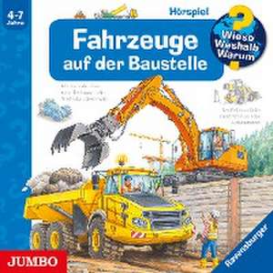 Wieso? Weshalb? Warum? Fahrzeuge auf der Baustelle de Markus Humbach