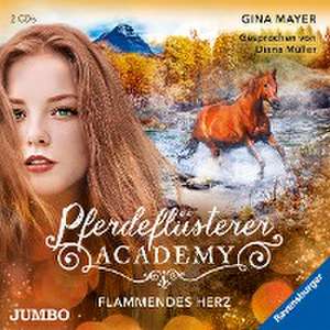 Pferdeflüsterer-Academy. Flammendes Herz de Gina Mayer