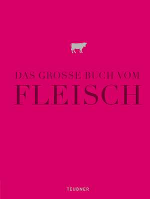 Das große Buch vom Fleisch