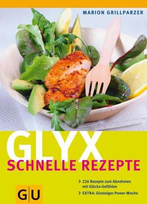 Glyx - schnelle Rezepte de Marion Grillparzer