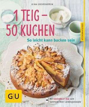 1 Teig - 50 Kuchen de Gina Greifenstein