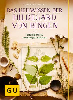 Das Heilwissen der Hildegard von Bingen de Günther H. Heepen