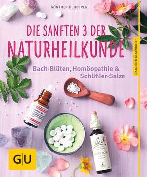 Die sanften 3 der Naturheilkunde de Günther H. Heepen