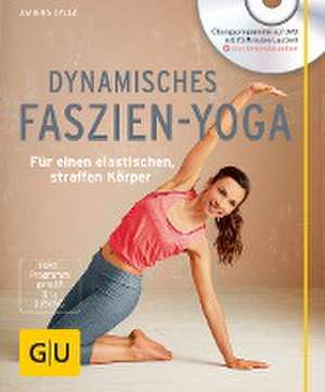 Dynamisches Faszien-Yoga (mit DVD) de Amiena Zylla