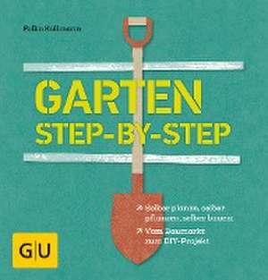 Garten step-by-step de Folko Kullmann