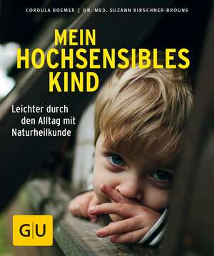 Mein hochsensibles Kind de Suzann Kirschner-Brouns