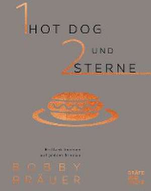 Ein Hot Dog und zwei Sterne de Bobby Bräuer