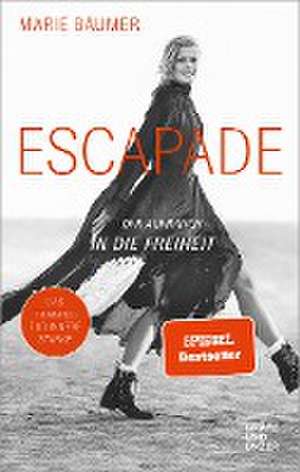 Escapade: Der Aufbruch in die Freiheit de Marie Bäumer