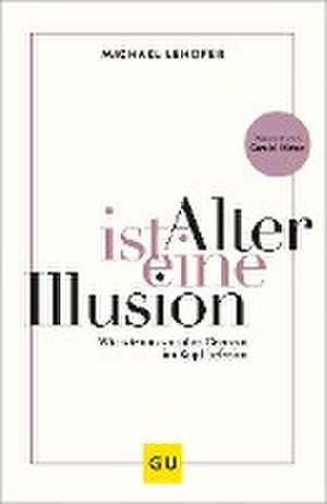 Alter ist eine Illusion de Michael Lehofer