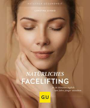 Natürliches Facelifting de Christina Schmid