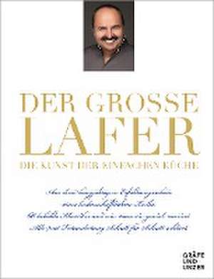 Der große Lafer- Die Kunst der einfachen Küche. de Johann Lafer