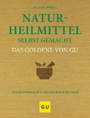 Naturheilmittel selbstgemacht Das Goldene von GU de Melanie Wenzel