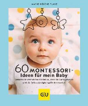 60 Montessori-Ideen für mein Baby de Marie-Hélène Place