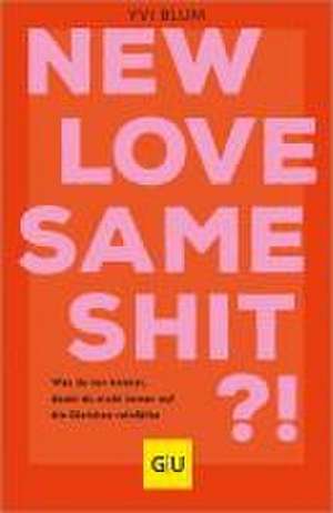 New love, same shit?! de Yvi Blum